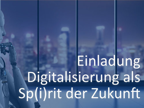 Einladung zum Expertentag "Digitalisierung als Sp(i)rit der Zukunft" am 19. April 2018