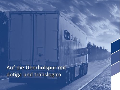 Auf die Überholspur mit dotiga und translogica